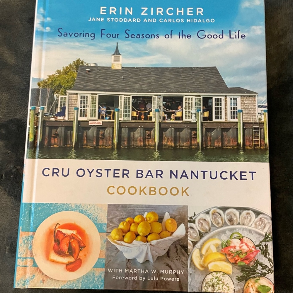 CRU Oyster Bar Nantucket Cookbook: Savoring Four Seasons of the Good Life NEW